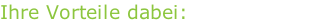 Ihre Vorteile dabei: