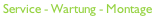 Service - Wartung - Montage